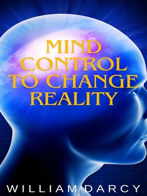 cover image of Mind Control to Change Reality
